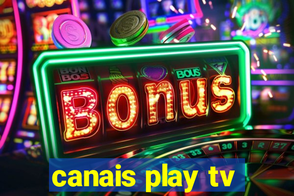 canais play tv